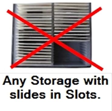 No storage with slides in slots.